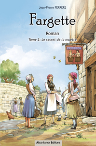 Fargette, le secret de la muette (tome 2)