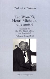 ZAO WOU KI ET HENRI MICHAUX, UNE AMITITE