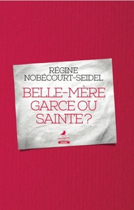 BELLE-MÈRE GARCE OU SAINTE ?