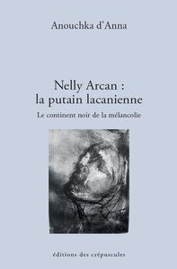 NELLY ARCAN : LA putain LACANIENNE