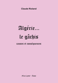 ALGERIE ... LE GACHIS