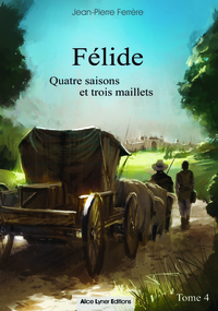 FELIDE, QUATRE SAISONS ET TROIS MAILLETS (TOME 4)