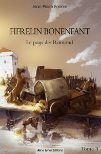 Fifrelin Bonenfant, le pays des Ramond (tome 3)