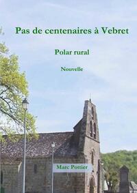 PAS DE CENTENAIRES A VEBRET