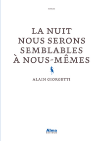 LA NUIT NOUS SERONS SEMBLABLES A NOUS-MEMES