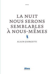 LA NUIT NOUS SERONS SEMBLABLES A NOUS-MEMES