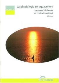 LA PHYSIOLOGIE EN AQUACULTURE - SITUATION A L'IFREMER ET CONTEXTE NATIONAL