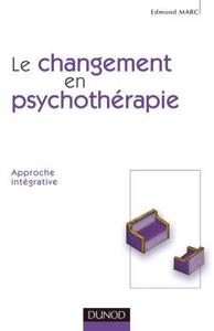 Le changement en psychothérapie - Approche intégrative