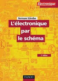 L'électronique par le schéma - Tome 1 - 2e éd.