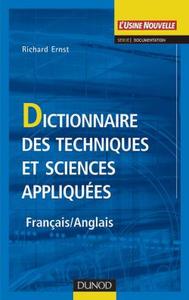 DICTIONNAIRE DES TECHNIQUES ET SCIENCES APPLIQUEES - FRANCAIS / ANGLAIS