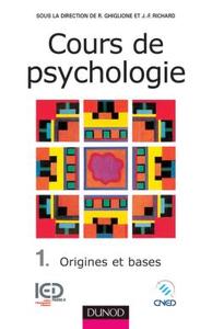 Cours de psychologie - Tome 1 - 3ème édition - Origines et bases