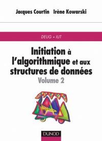 INITIATION A L'ALGORITHMIQUE ET AUX STRUCTURES DE DONNEES - TOME 2 - 2EME EDITION