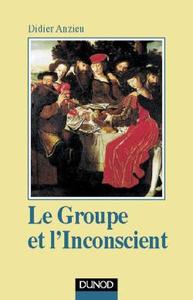 Le groupe et l'inconscient - 3ème édition - L'imaginaire groupal