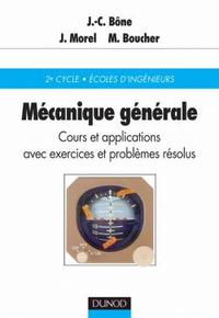 MECANIQUE GENERALE - COURS ET APPLICATIONS AVEC EXERCICES ET PROBLEMES RESOLUS