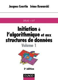 INITIATION A L'ALGORITHMIQUE ET AUX STRUCTURES DE DONNEES - TOME 1 - 2EME EDITION