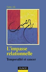 L'IMPASSE RELATIONNELLE - TEMPORALITE ET CANCER