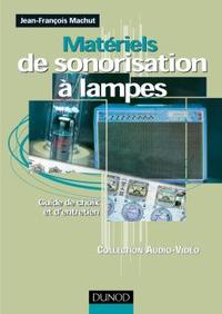 Matériels de sonorisation à lampes - Guide de choix et d'entretien