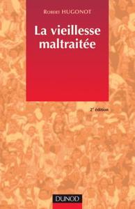 LA VIEILLESSE MALTRAITEE - 2EME EDITION