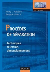 PROCEDES DE SEPARATION - TECHNIQUES, SELECTION, DIMENSIONNEMENT