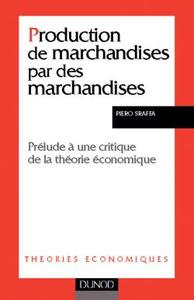 Production de marchandises par des marchandises - Prélude à une critique de la théorie économique