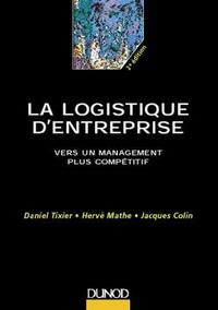 La logistique d'entreprise - 2ème édition - Vers un management plus compétitif