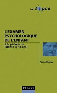 L'EXAMEN PSYCHOLOGIQUE DE L'ENFANT - A LA PERIODE DE LATENCE (6-12 ANS)