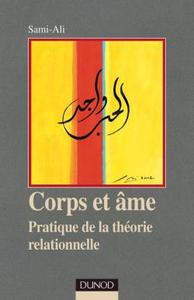 CORPS ET AME - PRATIQUE DE LA THEORIE RELATIONNELLE