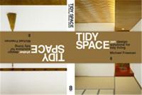 Tidy Space Zen and Shaker Design Solutions for Tidy Living /anglais