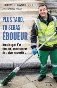 Plus tard, tu seras éboueur