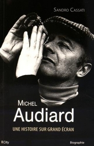 AUDIARD, HISTOIRE SUR GRAND ECRAN