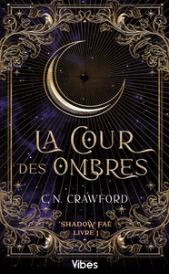 SHADOW FAE T1 - LA COUR DES OMBRES