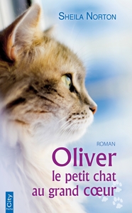 OLIVER, LE PETIT CHAT AU GRAND COEUR