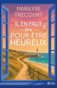 IL EN FAUT PEU POUR ETRE HEUREUX