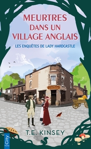 LES ENQUETES DE LADY HARDCASTLE - T02 - MEURTRES DANS UN VILLAGE ANGLAIS