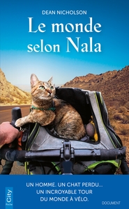 LE MONDE SELON NALA - UN HOMME, UN CHAT PERDU... UN INCROYABLE TOUR DU MONDE A VELO