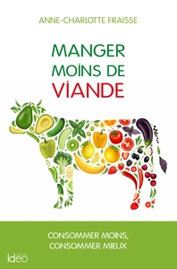 MANGER MOINS DE VIANDE : LE GUIDE