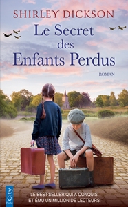 LE SECRET DES ENFANTS PERDUS - LE BEST-SELLER QUI A CONQUIS ET EMU UN MILLION DE LECTEURS