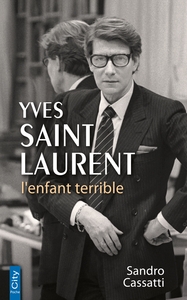 Yves Saint Laurent l'enfant terrible