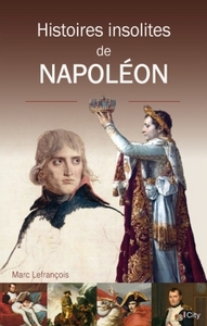 HISTOIRES INSOLITES DU REGNE DE NAPOLEON