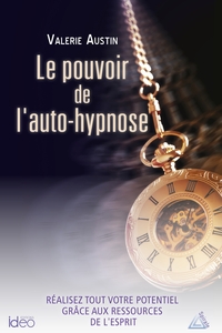 LE POUVOIR DE L'AUTO-HYPNOSE