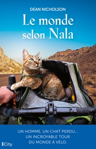 LE MONDE SELON NALA - UN HOMME, UN CHAT PERDU... UN INCROYABLE TOUR DU MONDE A VELO