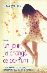 UN JOUR, J'AI CHANGE DE PARFUM