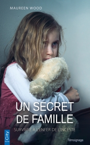 UN SECRET DE FAMILLE - SURVIVRE A L'ENFER DE L'INCESTE