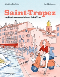 Saint-Tropez expliqué à ceux qui disent Saint-Trop'