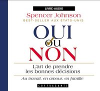 OUI/NON L'ART DE PRENDRE LES BONNES DECISIONS