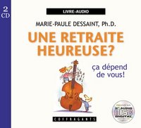 RETRAITE HEUREUSE ? CA DEPEND DE VOUS