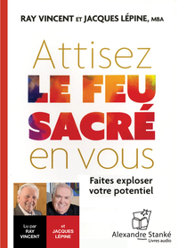 ATTISEZ LE FEU SACRE EN VOUS