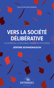 VERS LA SOCIÉTÉ DÉLIBÉRATIVE