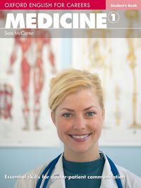 OXFORD ENGLISH FOR CAREERS: MEDICINE 1 STUDENT'S BOOK