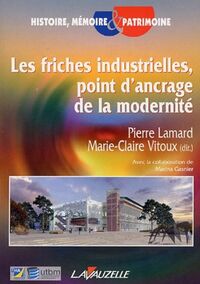 Les friches industrielles, point d'ancrage de la modernité